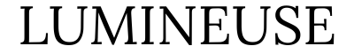 Lumineuse